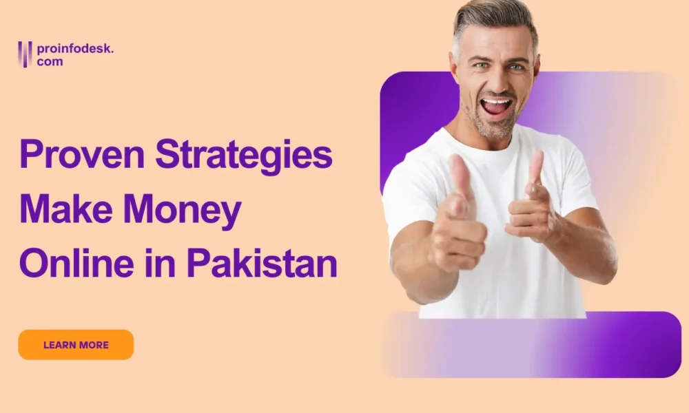 Proven ways to Earn Money Online in Pakistan