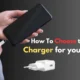 how to choose the right charger for your smartphone.