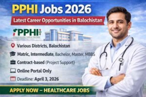 PPHI Jobs 2026 latest career opportunities in Balochistan with healthcare vacancies, online application and April 3 deadline