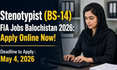 Stenotypist (BS-14 ) FIA Jobs 2026 Balochistan