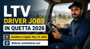 LTV Driver Jobs In Quetta 2026