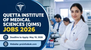 Quetta Institute Of Medical Sciences QIMS Jobs 2026
