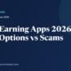 Best Earning Apps in Pakistan 2026: Real Options, Scam Warnings