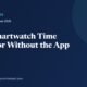 How to Set Time on a Smartwatch Without an App (All Common Brands)