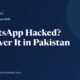 WhatsApp Hacked? How to Recover Your Account in Pakistan (2026)